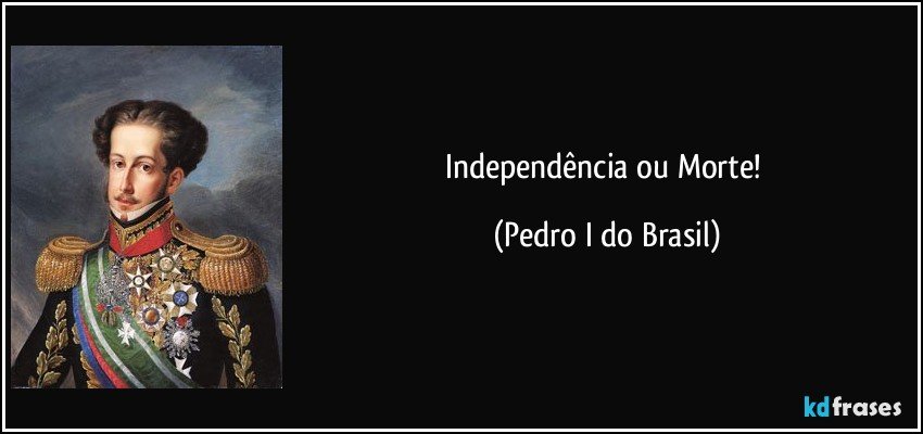 Independência ou Morte! (Pedro I do Brasil)