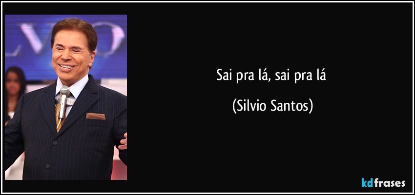 Sai pra lá, sai pra lá (Silvio Santos)