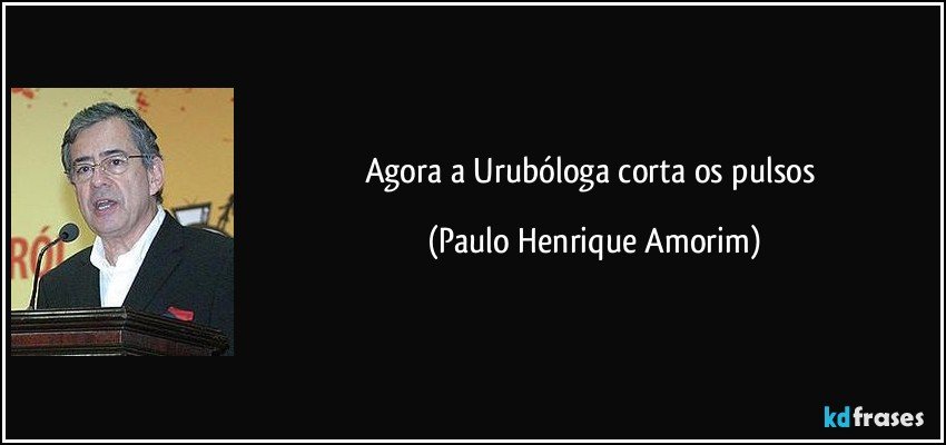 Agora a Urubóloga corta os pulsos (Paulo Henrique Amorim)