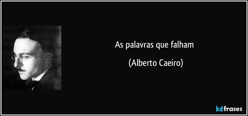 As palavras que falham (Alberto Caeiro)