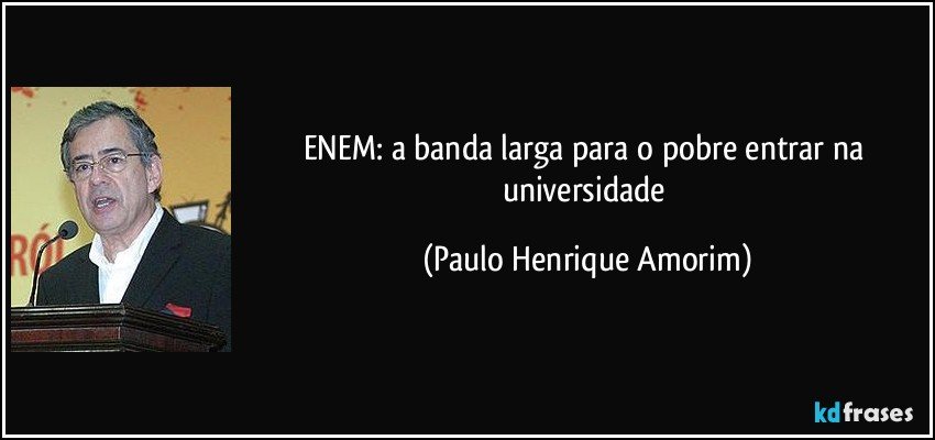 ENEM: a banda larga para o pobre entrar na universidade (Paulo Henrique Amorim)