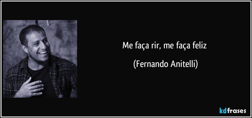 Me faça rir, me faça feliz (Fernando Anitelli)