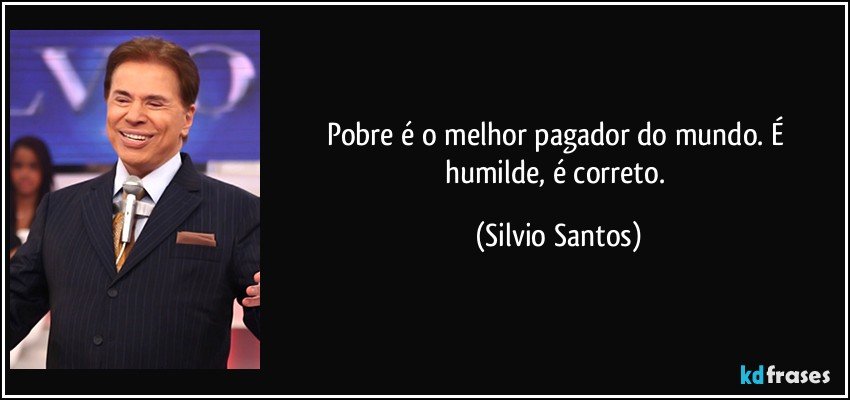 O que rico tem, o pobre tem, mas o Silvio Santos não tem? - Charada e  Resposta - Geniol