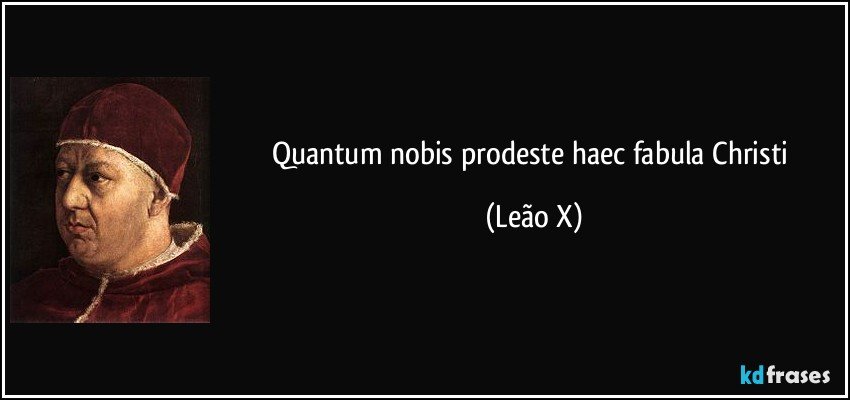 Quantum nobis prodeste haec fabula Christi (Leão X)
