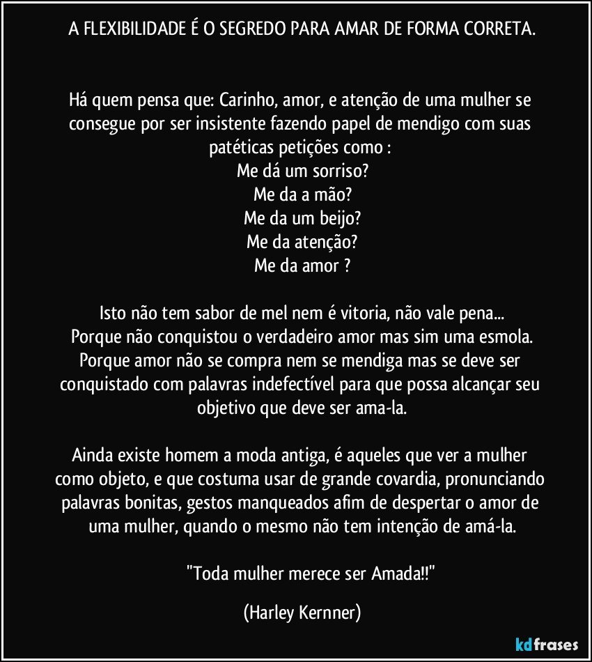 A FLEXIBILIDADE é O SEGREDO PARA AMAR DE FORMA CORRETA Há quem pensa que