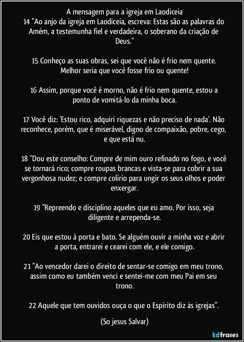 A mensagem para a igreja em Laodiceia 14 "Ao anjo da igreja em Laodiceia