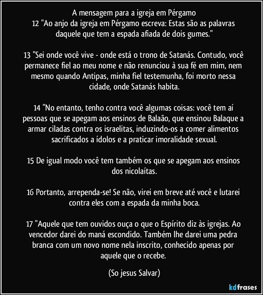 A mensagem para a igreja em Pérgamo 12 "Ao anjo da igreja em Pérgamo escreva