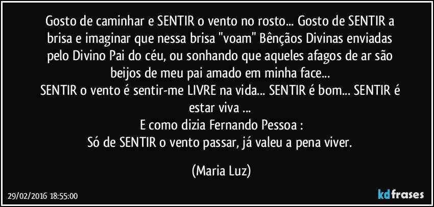 Gosto de caminhar e SENTIR o vento no rosto Gosto de 