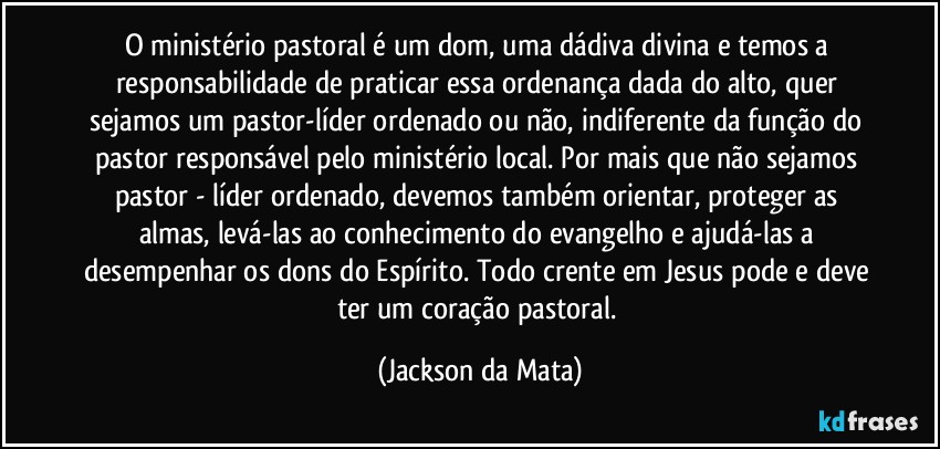 O ministério pastoral é um dom, uma dádiva divina e temos a