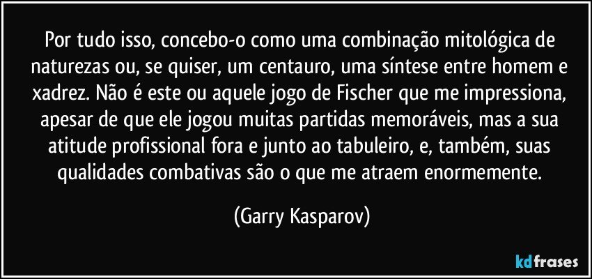 Garry Kasparov - As Melhores Frases