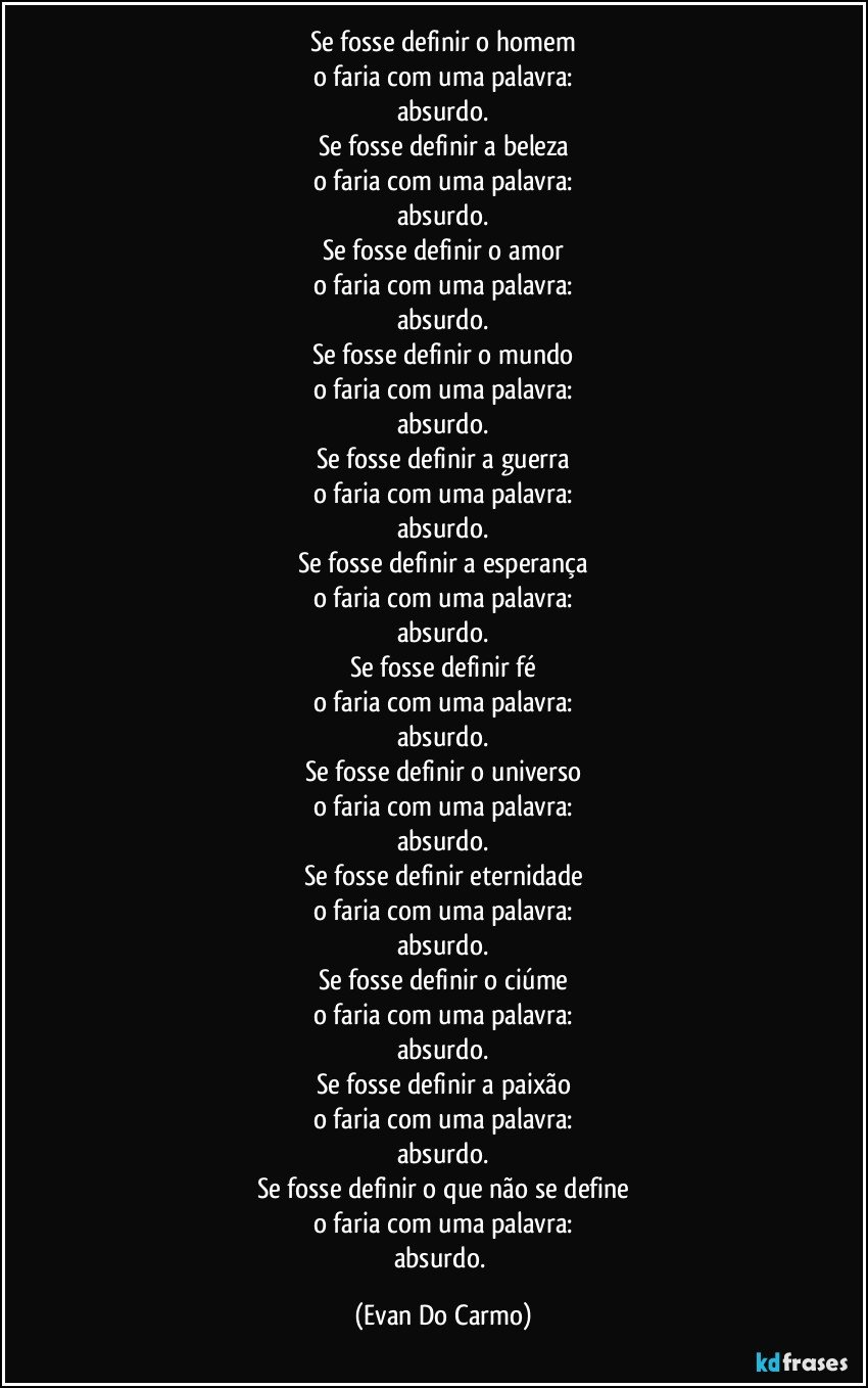 Se fosse definir o homem o faria uma palavra absurdo Se fosse definir