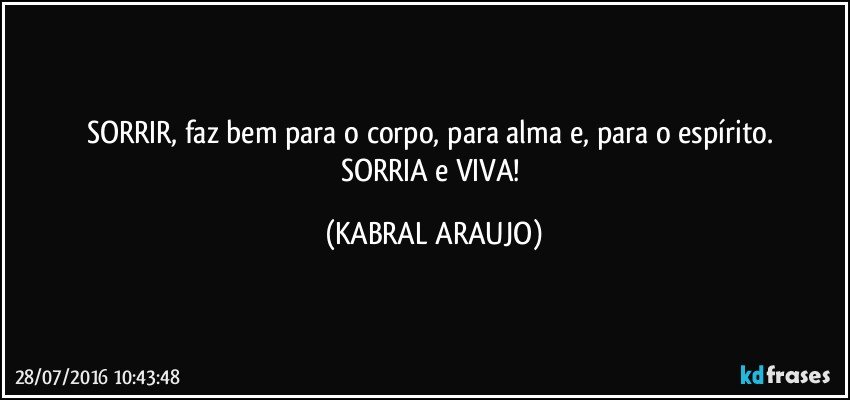 SORRIR, Faz Bem Para O Corpo, Para Alma E, Para O Espírito....