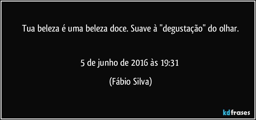 Tua beleza é uma beleza doce. Suave à "degustação" do olhar.


5 de junho de 2016 às 19:31 (Fábio Silva)