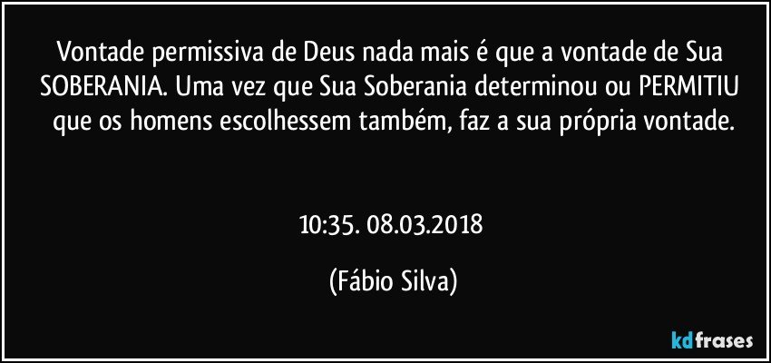 Vontade permissiva de Deus nada mais é que a vontade de Sua SOBERANIA. Uma vez que Sua Soberania determinou ou PERMITIU que os homens escolhessem também, faz a sua própria vontade.


10:35. 08.03.2018 (Fábio Silva)